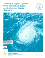 A History of Tropical Cyclones In the Central North Pacific and the Hawaiian Islands 1832-1979