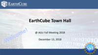 EarthCube Townhall at AGU 2018